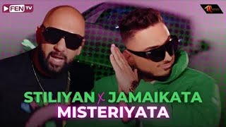 STILIYAN x JAMAIKATA - Misteriyata / СТИЛИЯН x ДЖАМАЙКАТА - Мистерията Resimi