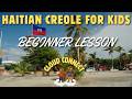 Haitian Creole for Kids | Complete Beginner Lesson | ABCs, Numbers &amp; Basic Phrases
