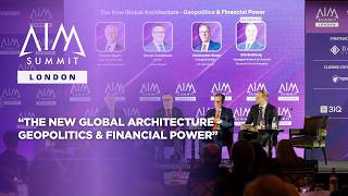 The New Global Architecture - Geopolitics & Financial Power | AIM Summit London 2026