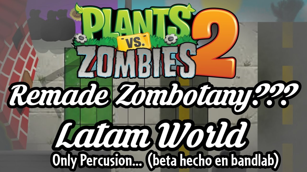 Remade Zombotany Latam World (beta) | solo percusión