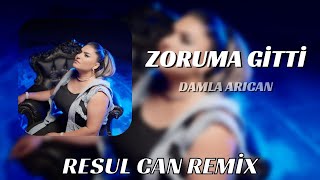 Damla Arıcan - Zoruma Gitti ( Resul Can Remix )