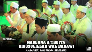 Download Lagu MAULANA A'THOITA \u0026 BIROSULILLAH WAL BADAWI || AHBAABUL MUSTHOFA REMBANG MP3
