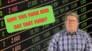 Why This fund and not that fund? Let