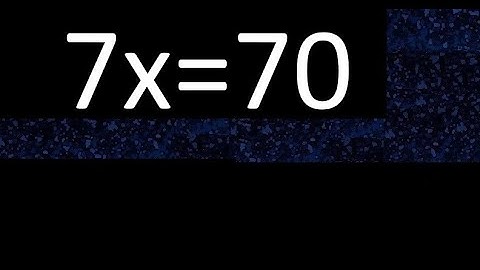7x=70 how to solve linear equations, find x unknown variable