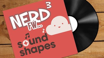 Nerd³ FW - Sound Shapes