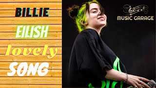 Billie Eilish Lovely Song #EnglishSong#LovelySong !