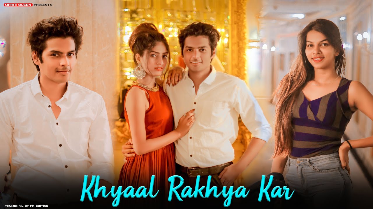Download KHYAAL RAKHYA KAR - Cute Romantic Love Story | Neha Kakkar | Anshul Garg | Babbu | Maahi Queen