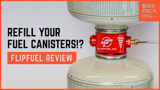 Refill Your Fuel Canisters!? FlipFuel Review