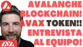 AVALANCHE TOKEN AVAX QUE ES Y COMO FUNCIONA!?? ENTREVISTA AL EQUIPO!!