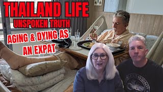 The UNSPOKEN TRUTH About AGING & DYING as an Expat in Thailand!