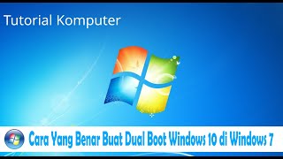 Tutorial Cara Yang Benar Membuat Dual Boot, Dual Drive Windows 7 dan Windows 10