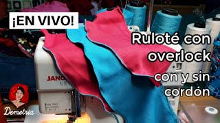 🔴 Terminación en Ruloté con Overlock, con y sin cordón