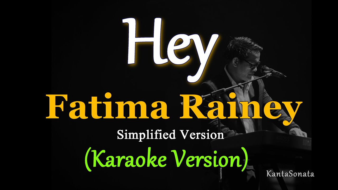 Hey   Fatima Rainey  Simplified Version Karaoke Version
