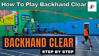 How To Play Backhand Clear In Badminton | Backhand Clear Technique | Badminton Coaching