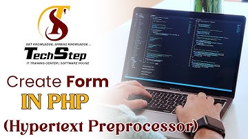 Lecture 17 | Create Form in PHP (Hypertext Preprocessor) | TechStep Sahiwal