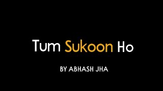 Tum Sukoon Ho Mera | Abhash Jha Poetry | Best Love poem [Hindi]