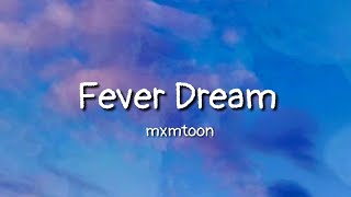 mxmtoon - Fever Dream (lyrics)