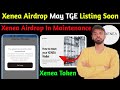 🪔Xenea Airdrop May Be TGE Listing Coming Soon ✅ | Xenea Airdrop Not Open Problem Solved 