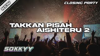 Download Lagu CLOSING PARTY TAKKAN PISAH x AISHITERU 2 ROAD TO NEW YEAR 2K26 ‼️ MP3