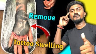 How To Remove Tattoo Swelling || Tattoo swelling  || hand tattoo swelling