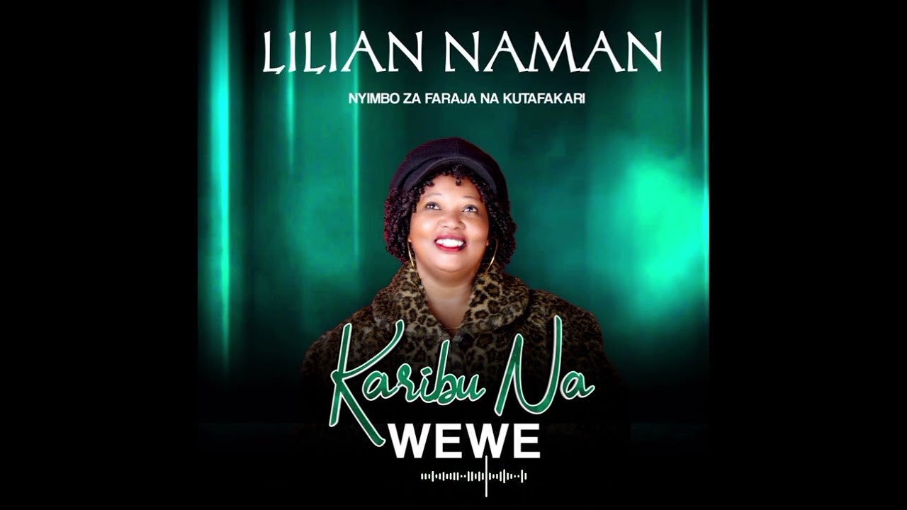 Lilian Naman - karibu na wewe
