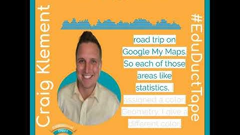 Craig Klement talks about Google My Maps Choice Boards or HyperDocs on #EduDuctTape