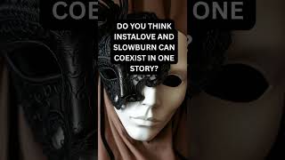 Do you think instalove and slowburn can coexist? #booktok #darkromance #darkromancebooks #romantasy