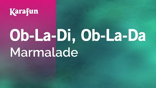Ob-La-Di, Ob-La-Da - Marmalade | Karaoke Version | KaraFun chords