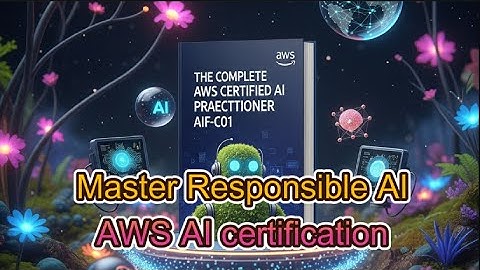 AWS AI Practitioner (AIF-C01) Exam Cram 11 - Responsible AI Mastery