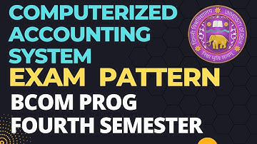 Computerized Accounting System Exam Pattern bcom prog sixth semester | computer accounts system prev