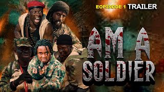 AM A SOLDIER EPISODE 1 TRAILER, featuring Ratata the jungle Lord,sibi, jagaban.... #Mmahi tv