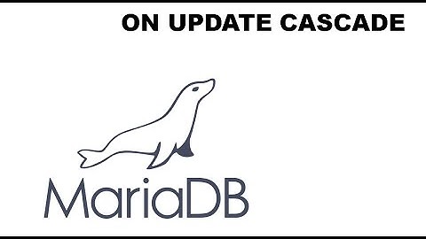 ON UPDATE CASCADE Mariadb/Mysql