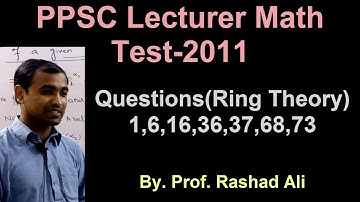 Lec_0006,  PPSC MATH VIVA VOCE,  PPSC Lecturer Math Test-2011, Questions 1,6,16,36,37,68,73.