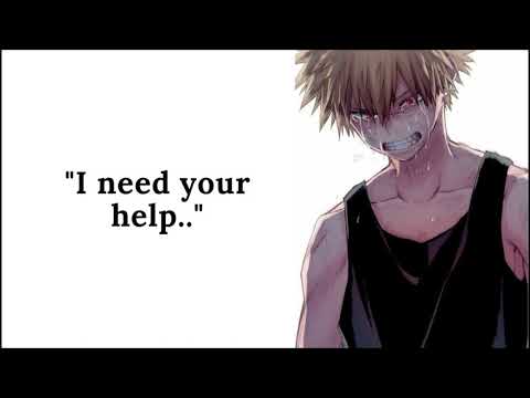 Sad Bakugo x Listener - Bakugo Really Needs You.. (sad) (Peptalk) (My Hero Academia ASMR)