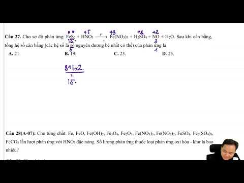 Video [VDC] - Cho sơ đồ phản ứng: FeS2 + HNO3→ Fe(NO3)3 + H2SO4 + NO + H2O. Sau khi cân bằng, tổng hệ số - youtube