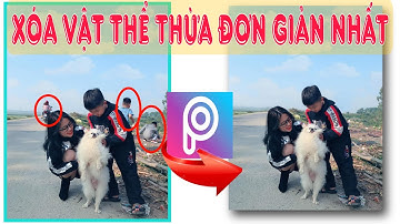 Hướng dẫn xóa chi tiết thừa trong ảnh đơn giản nhất 2021 bằng picsart mobile