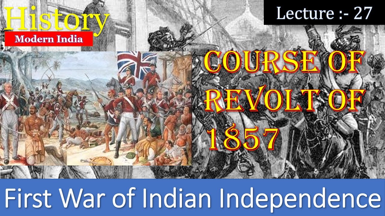 course of revolt of 1857 | Sepoy Mutiny - First war of Indian Independence | SSC NTPC UPSC #27 - YouTube