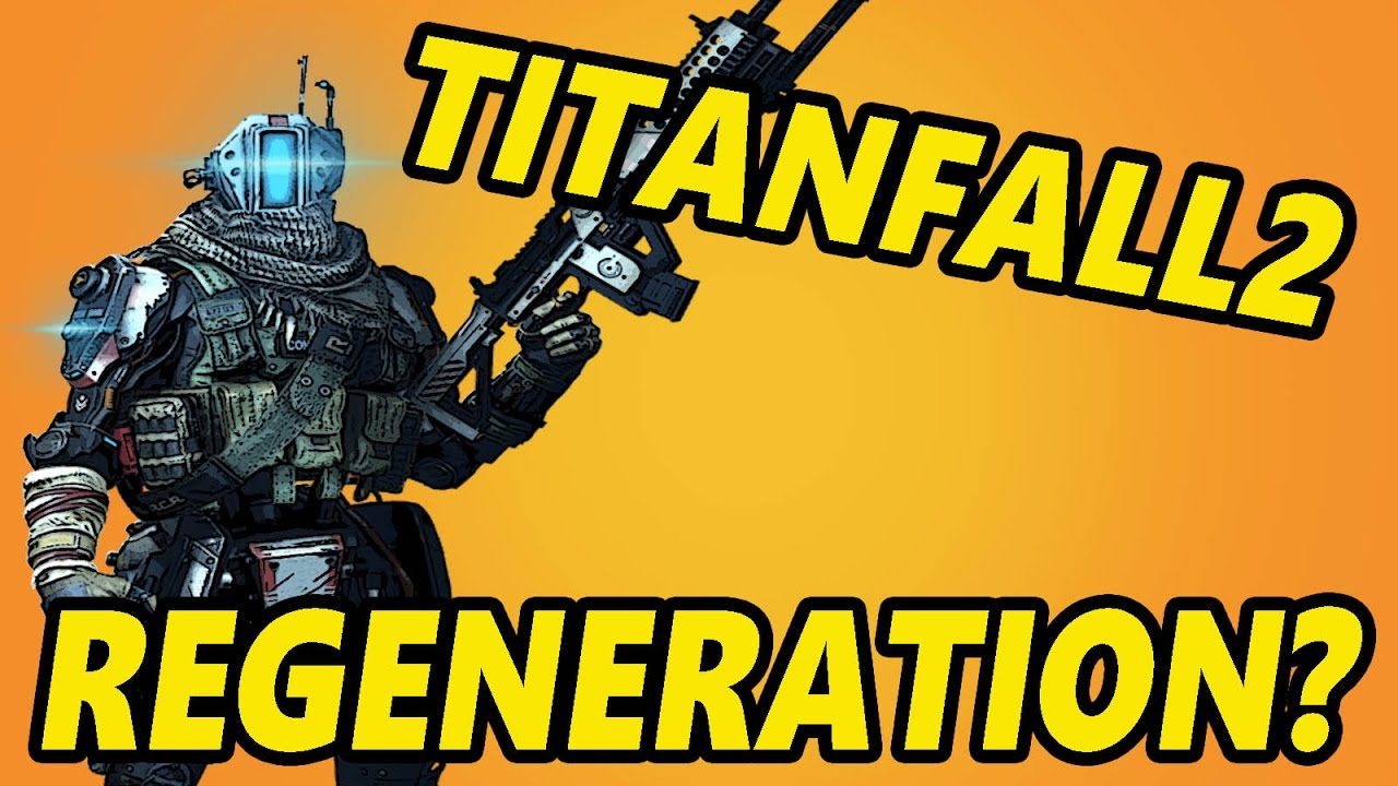 TITANFALL 2 - What is REGENERATION ??? - YouTube