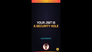 Your JWT is a SECURITY HOLE #Shorts