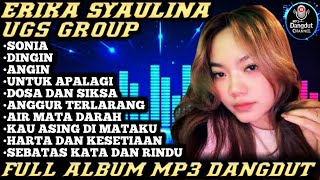 ERIKA SYAULINA - Sonia, Dingin, UGS GROUP FULL ALBUM MP3 DANGDUT