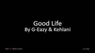 Download G Ezy Ft Kehlani Good Life Mp3 Free And Mp4
