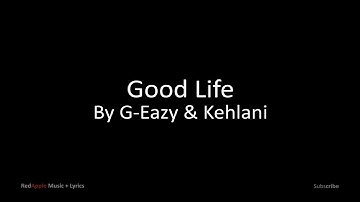 Download G Ezy Ft Kehlani Good Life Mp3 Free And Mp4 Download G Ezy Ft Kehlani Good Life Mp3 Free And Mp4