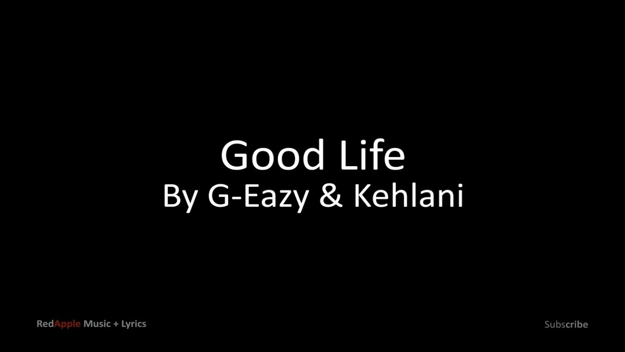 Download Good Life Lyrics By G Eazy Mp4 Mp3 3gp Naijagreenmovies Fzmovies Netnaija Download Good Life Lyrics By G Eazy Mp4 Mp3 3gp Naijagreenmovies Fzmovies Netnaija