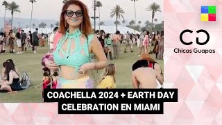 Coachella + Earth Day Celebration en Miami #ChicasGuapas | Programa completo (27/04/24)