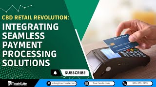 CBD Retail Revolution: Integrating Seamless Payment Processing Solutions