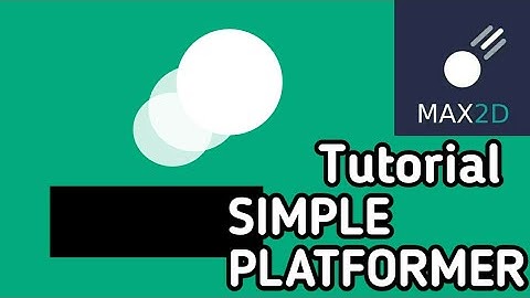 TUTORIAL MEMBUAT GAME SIMPLE PLATFORMER MAX2D