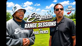 Etiquette Range Sessions w/ Paul Pierce