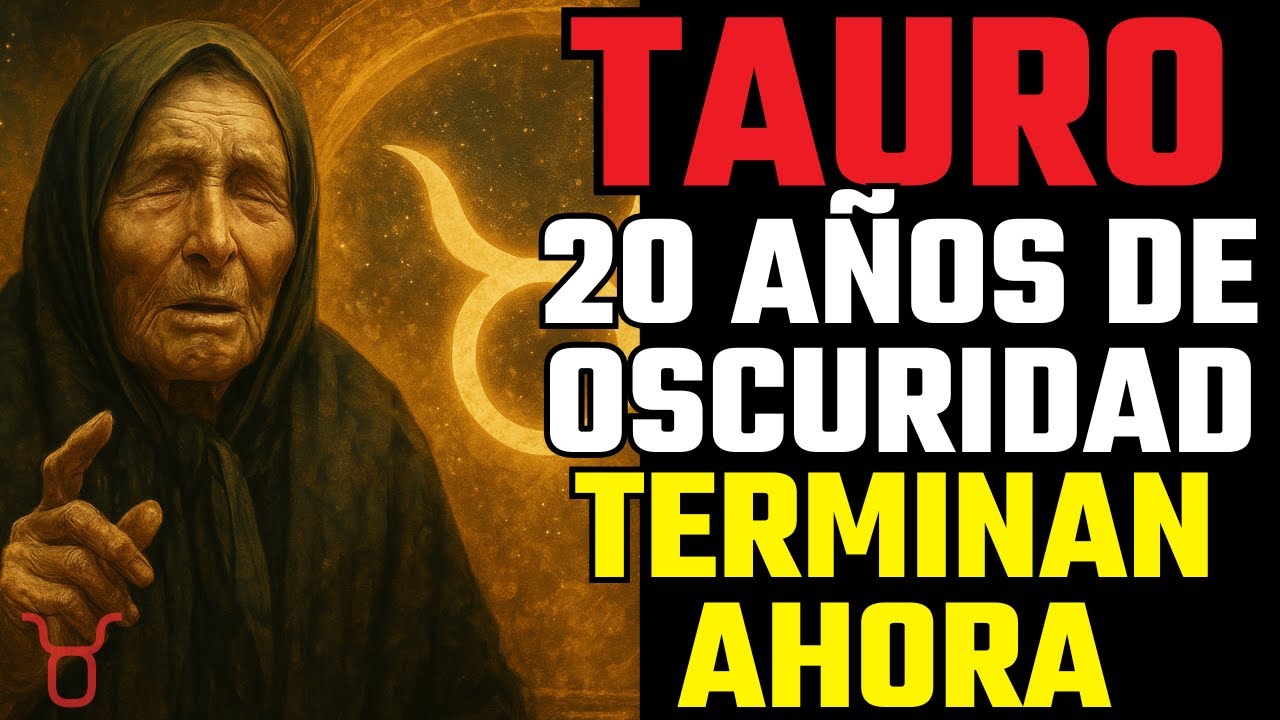 Baba Vanga Revela: Tauro Cambiará Su Destino en 2025 Tu Era Dorada ...