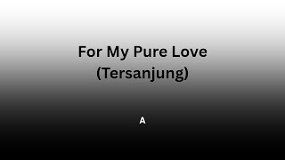 For My Pure Love (Tersanjung) A