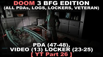 DOOM 3 BFG Edition Walkthrough part 26 ( All PDAs, All Logs, All Lockers, Veteran, No commentary ✔ )